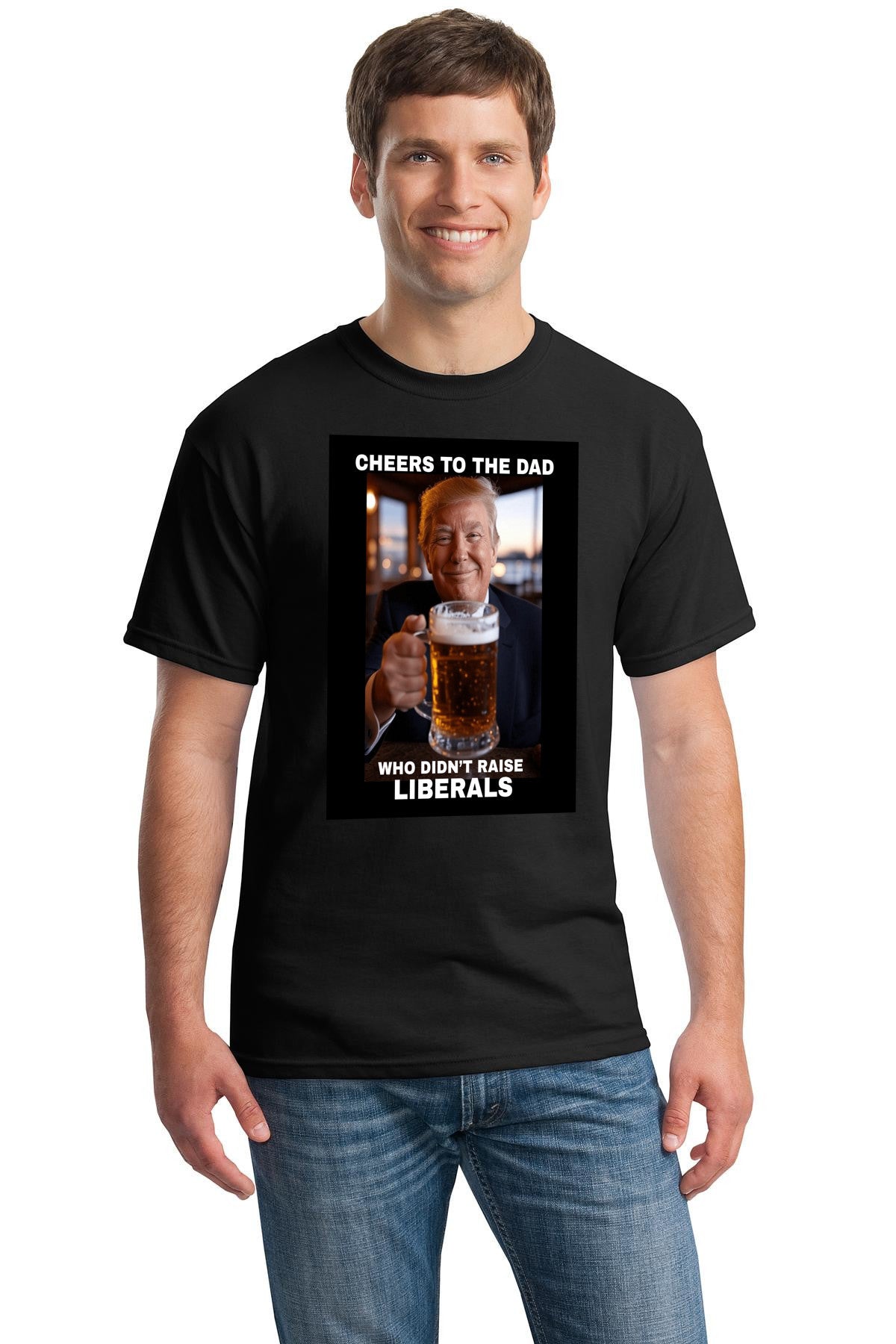 "Cheers To The Dad Who Didn't Raise Liberals" Funny Donald Trump T-Shirt – Smug Happy President Trump Cheersing – Bold Conservative Father’s Day Gift