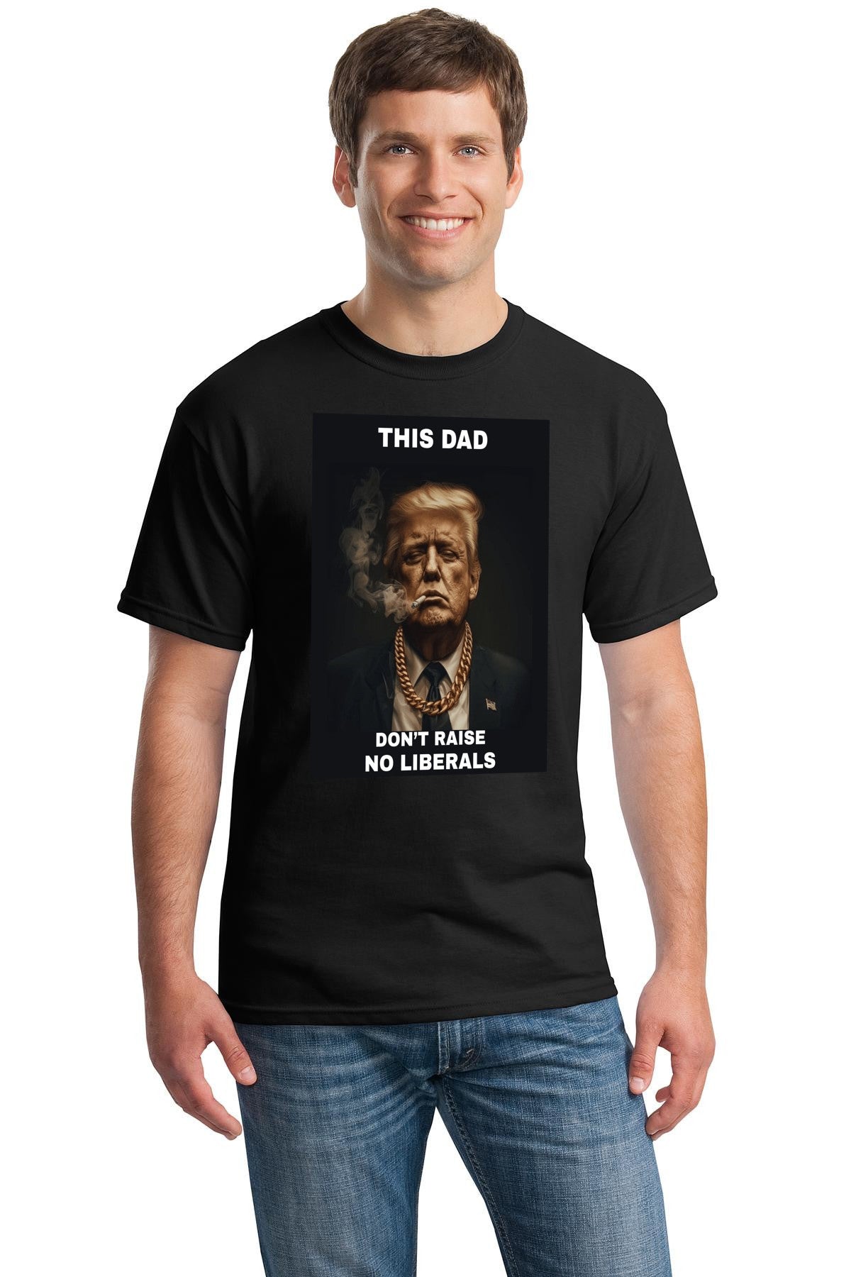 "This Dad Don’t Raise No Liberals" Funny Donald Trump T-Shirt – Gold Chain, Cigarette, Boss Look – Bold Conservative Father’s Day Gift