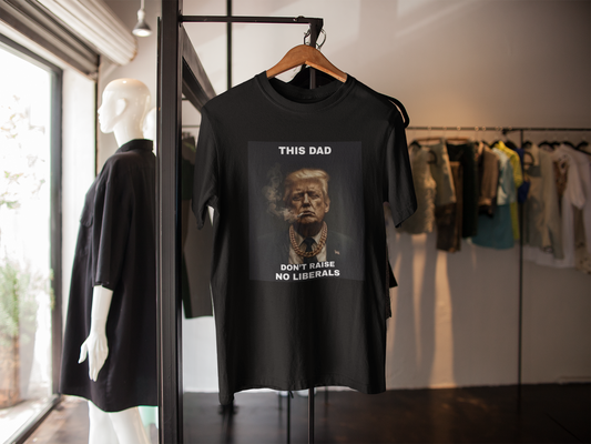 "This Dad Don’t Raise No Liberals" Funny Donald Trump T-Shirt – Gold Chain, Cigarette, Boss Look – Bold Conservative Father’s Day Gift