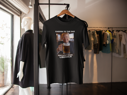 President Trump T-shirt for the dad who didn't raise liberals